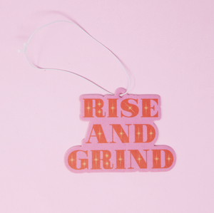 Rise and grind -Car Airfreshener